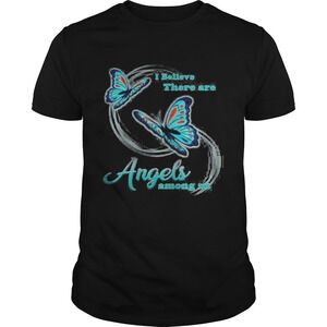 Butterfly I Believe There Are Angels Among Us Shirt